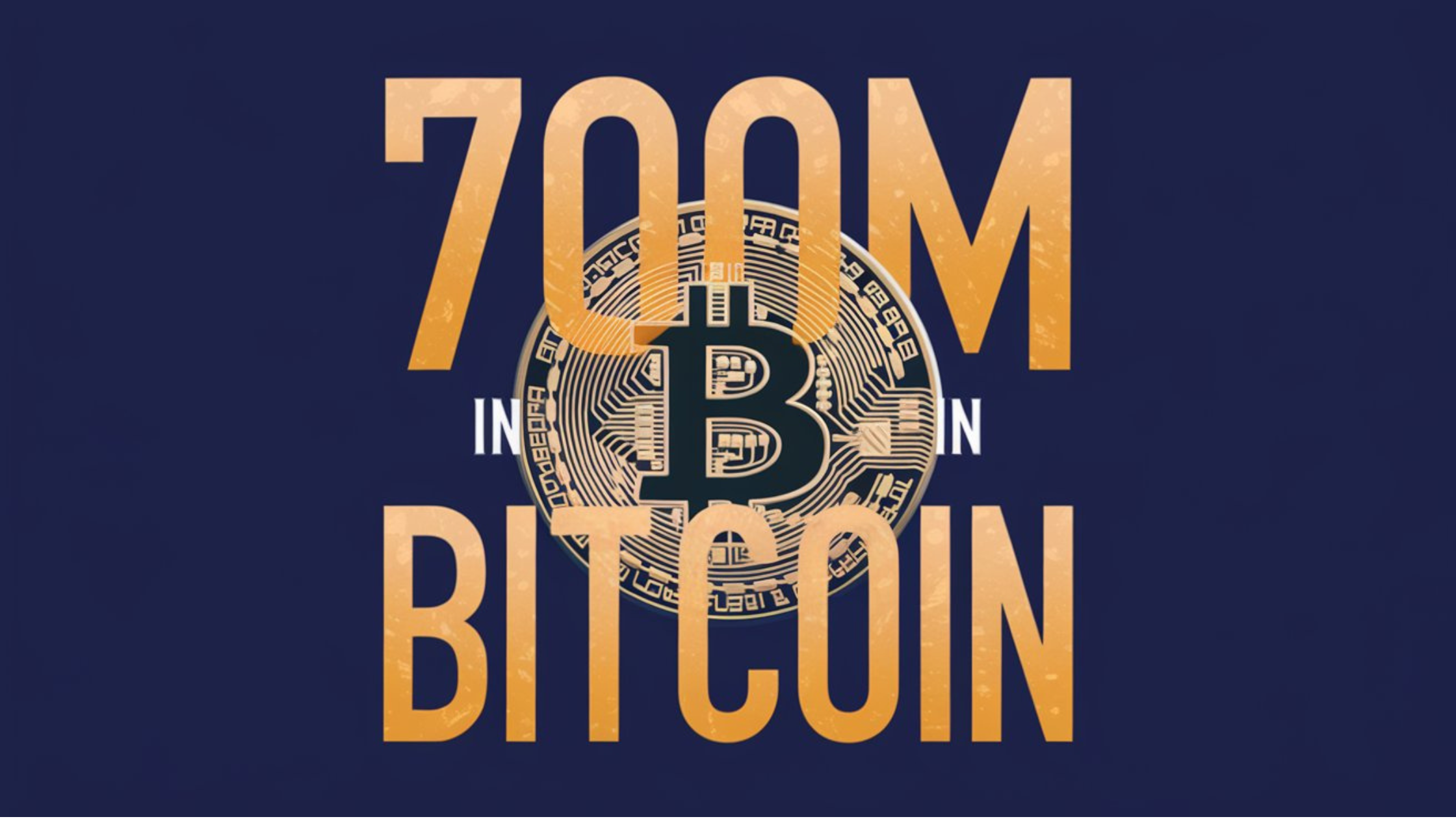 $700m in Bitcoin